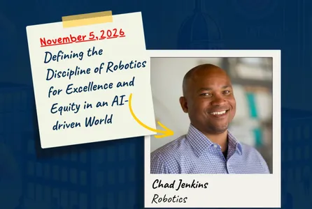 Promotional graphic for Defining the Discipline of Robotics for Excellence and Equity in an AI-driven World lecture by Chad Jenkins