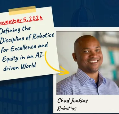 Promotional graphic for Defining the Discipline of Robotics for Excellence and Equity in an AI-driven World lecture by Chad Jenkins